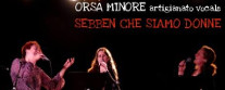 Sebben Che Siamo Donne - Orsa Minore Artigianato Vocale