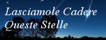 Lasciamole Cadere Queste Stelle