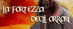 La Fortezza degli Orrori