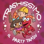  Trashissimo - Il Party Trash