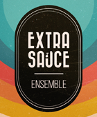  Extra Sauce Ensemble