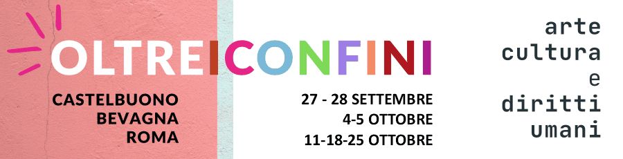 Oltre i confini. Incontri di Arte, Cultura e Diritti Umani