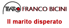 Teatro Franco Bicini - Il marito disperato