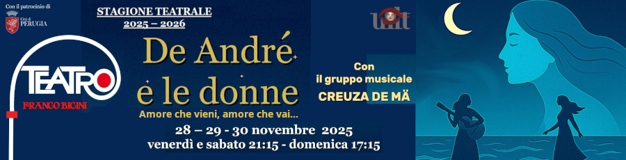 Teatro Franco Bicini - Amore che Vieni, Amore che Vai… De André e le Donne