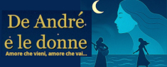 Teatro Franco Bicini - Amore che Vieni, Amore che Vai… De André e le Donne