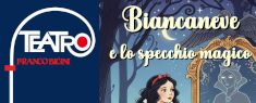 Teatro Franco Bicini - Biancaneve e lo Specchio Magico