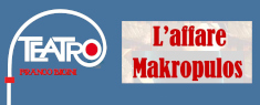 Teatro Franco Bicini - L’affare Makropulos