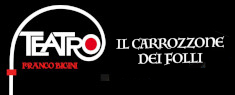 Teatro Franco Bicini - Il Carrozzone dei Folli