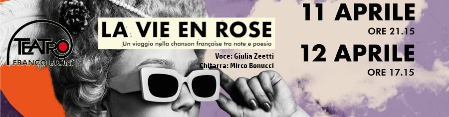 Teatro Franco Bicini - La Vie En Rose