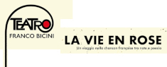 Teatro Franco Bicini - La Vie En Rose