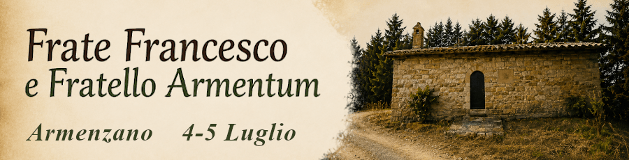 Frate Francesco e Fratello Armentum
