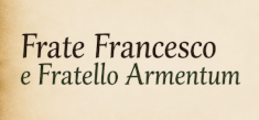 Frate Francesco e Fratello Armentum