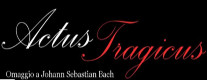 Actus Tragicus