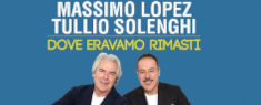 Teatro Lyrick - Massimo Lopez e Tullio Solenghi - Dove Eravamo Rimasti