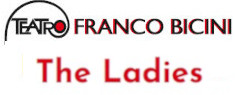 Teatro Franco Bicini - The Ladies