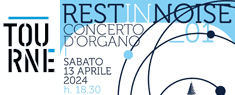 Tourné - Rest in Noise – Concerto d’organo